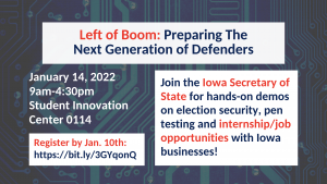Left of Boom: Preparing the Next Generation of Defenders. Event on Jan. 14, 2022, from 9 AM to 4:30 PM in the Student Innovation Center room 0114. Register by Jan. 10.
